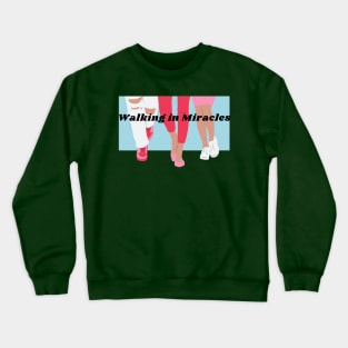 Walking in miracles Crewneck Sweatshirt